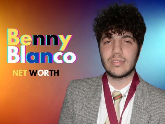 Benny Blanco Net Worth