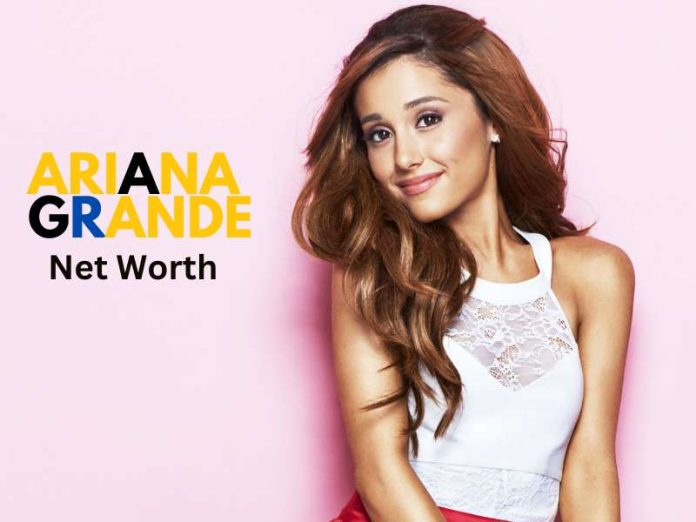 Ariana Grande Net Worth